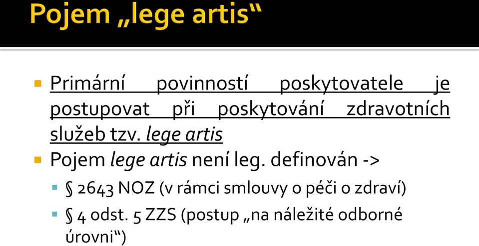 lege artis Pojem lege artis není leg.