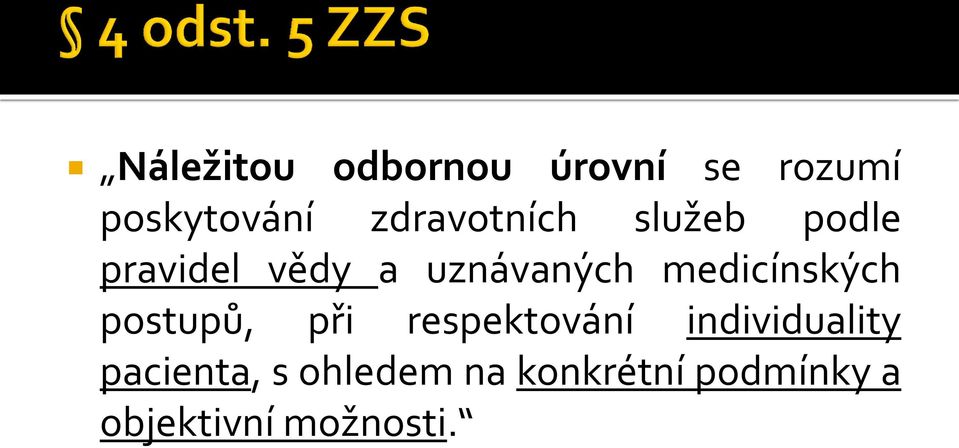 medicínských postupů, při respektování individuality