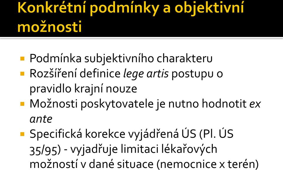 hodnotit ex ante Specifická korekce vyjádřená ÚS (Pl.