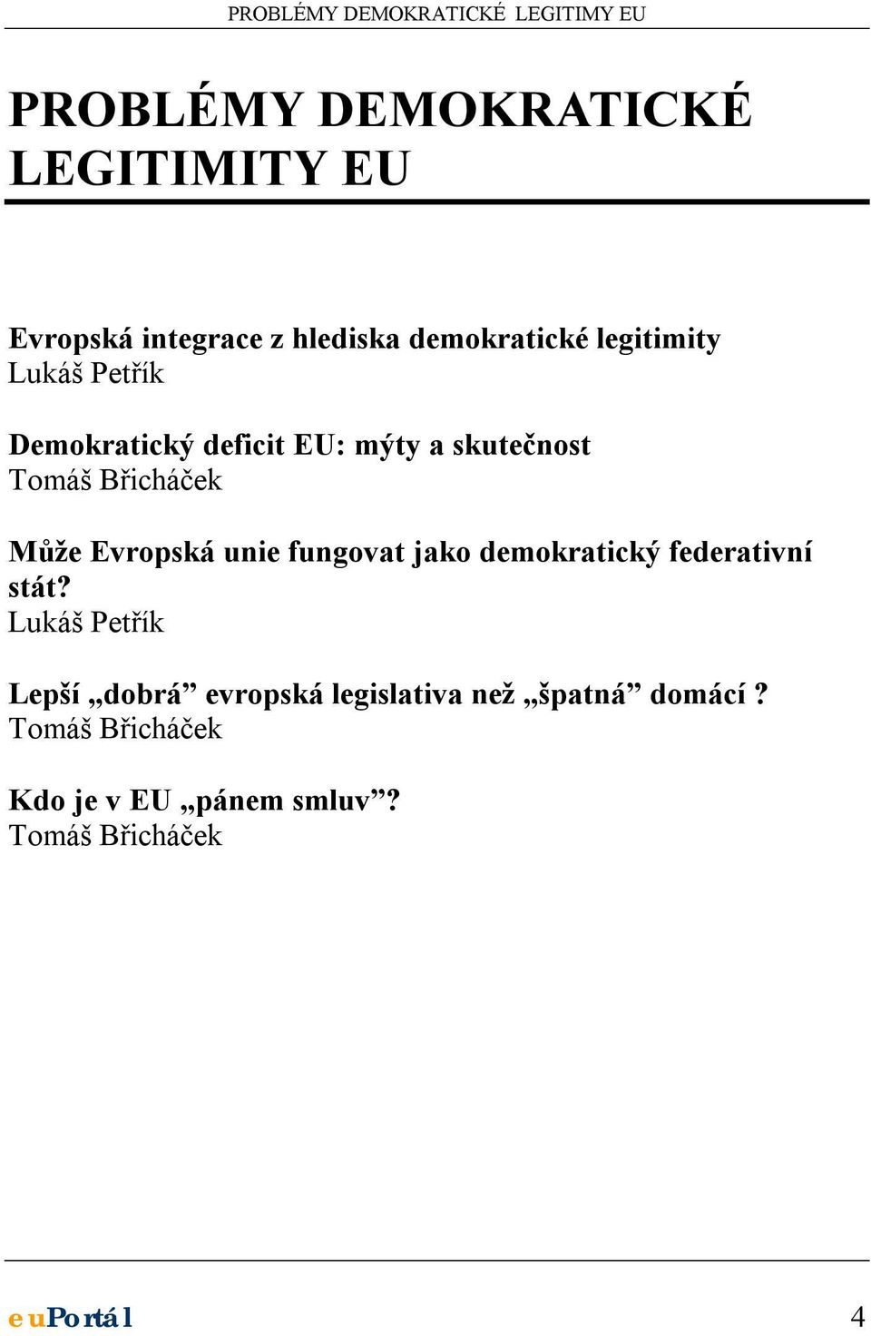 Břicháček Může Evropská unie fungovat jako demokratický federativní stát?