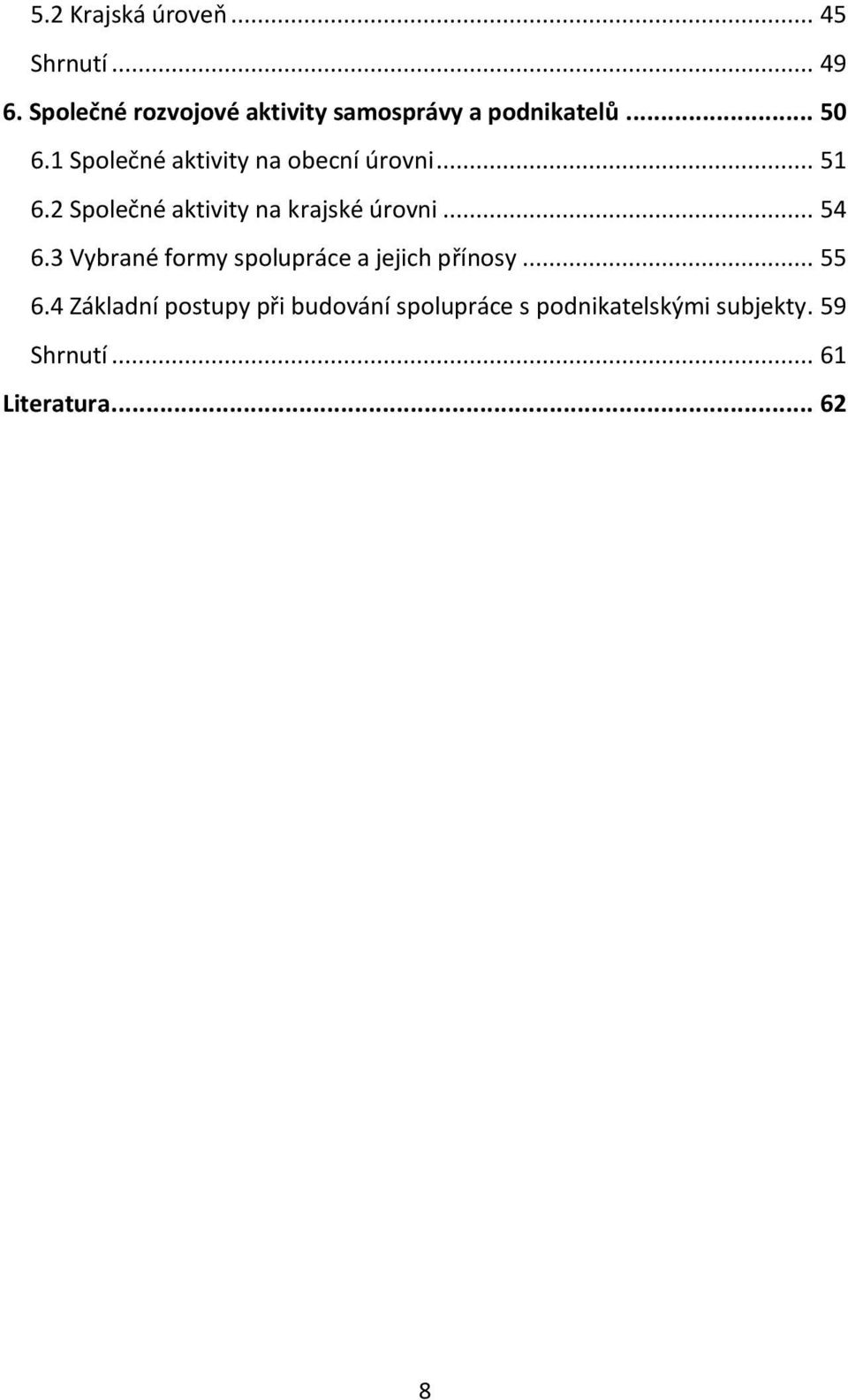 1 Společné aktivity na obecní úrovni... 51 6.2 Společné aktivity na krajské úrovni.