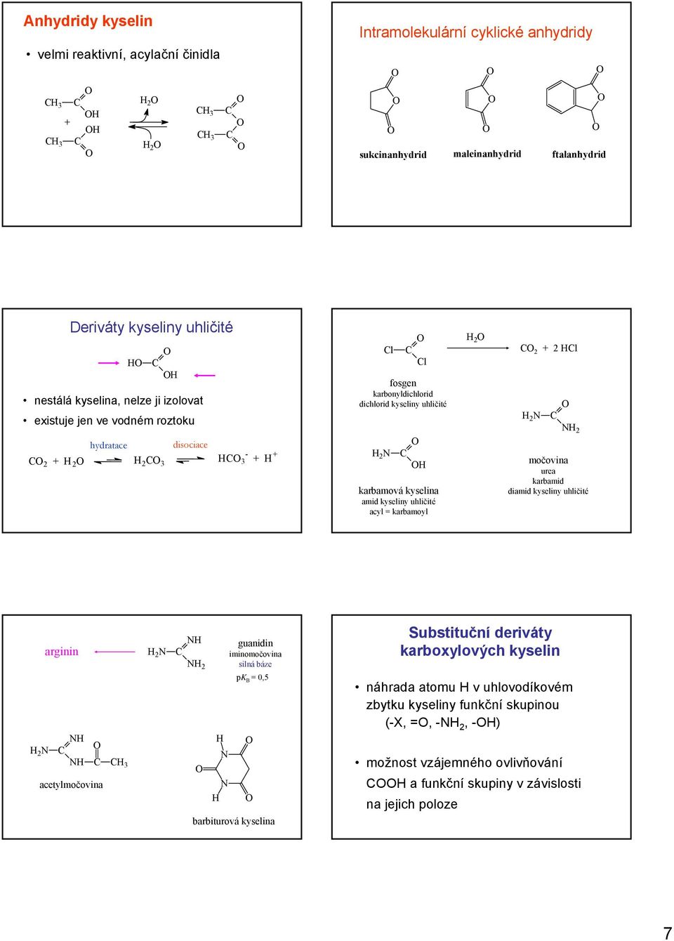 uhličité acyl = karbamoyl 2 2 2 l 2 2 močovina urea karbamid diamid kyseliny uhličité arginin 2 3 acetylmočovina 2 2 guanidin iminomočovina silná báze pk B = 0,5 barbiturová kyselina