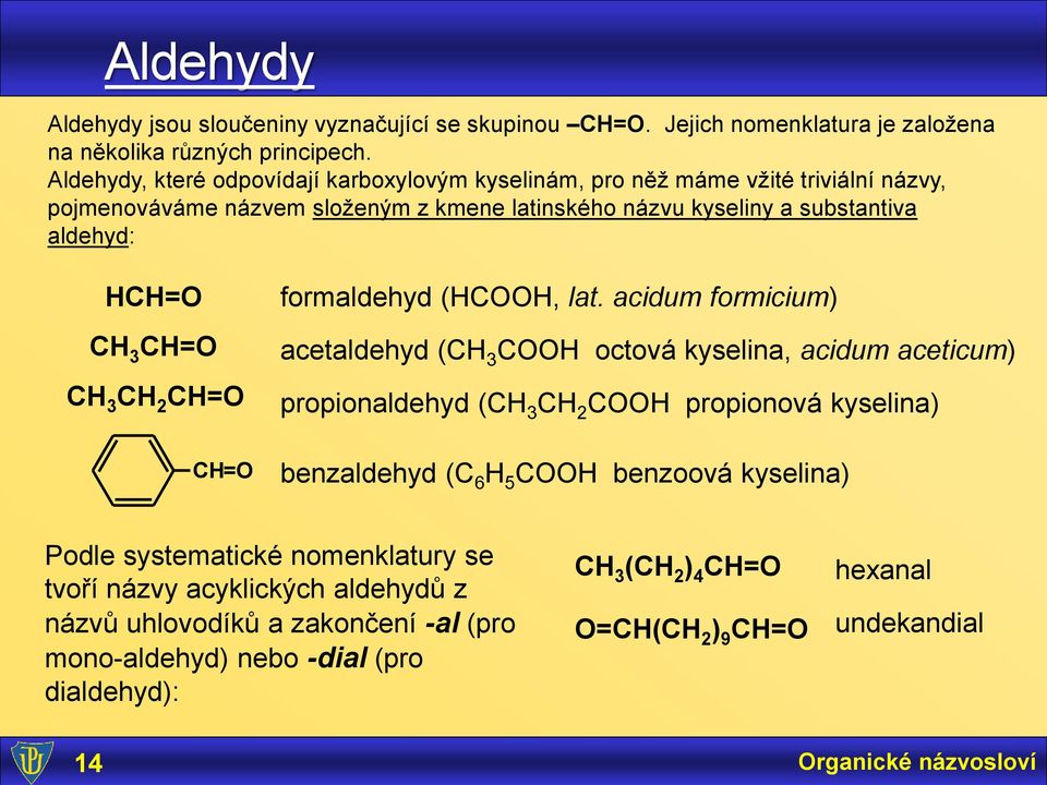 C=O C C=O C C C=O C=O formaldehyd (COO, lat.