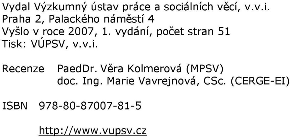 Praha 2, Palackého náměstí 4 Vyšlo v roce 2007, 1.