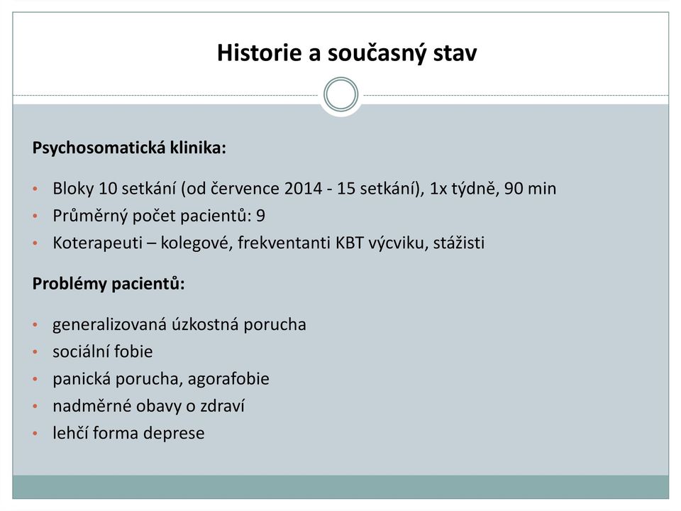 frekventanti KBT výcviku, stážisti Problémy pacientů: generalizovaná úzkostná