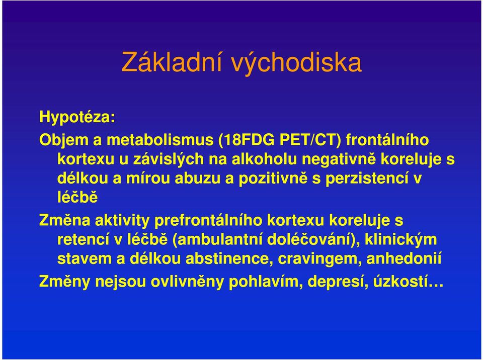 léčbě Změna aktivity prefrontálního kortexu koreluje s retencí v léčbě (ambulantní doléčování),