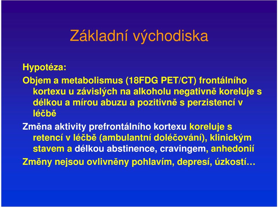 léčbě Změna aktivity prefrontálního kortexu koreluje s retencí v léčbě (ambulantní doléčování),