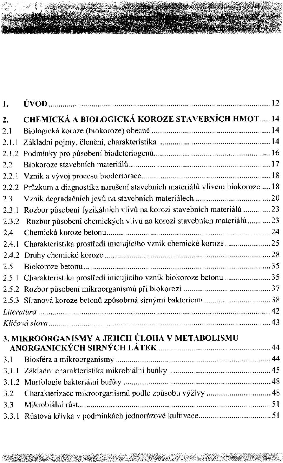 Průzkum a diagnostika narušení stavebních materiálů vlivem biokoroze.