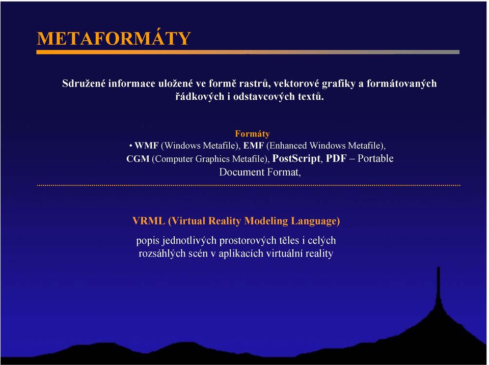 Formáty WMF (Windows Metafile), EMF (Enhanced Windows Metafile), CGM (Computer Graphics Metafile),