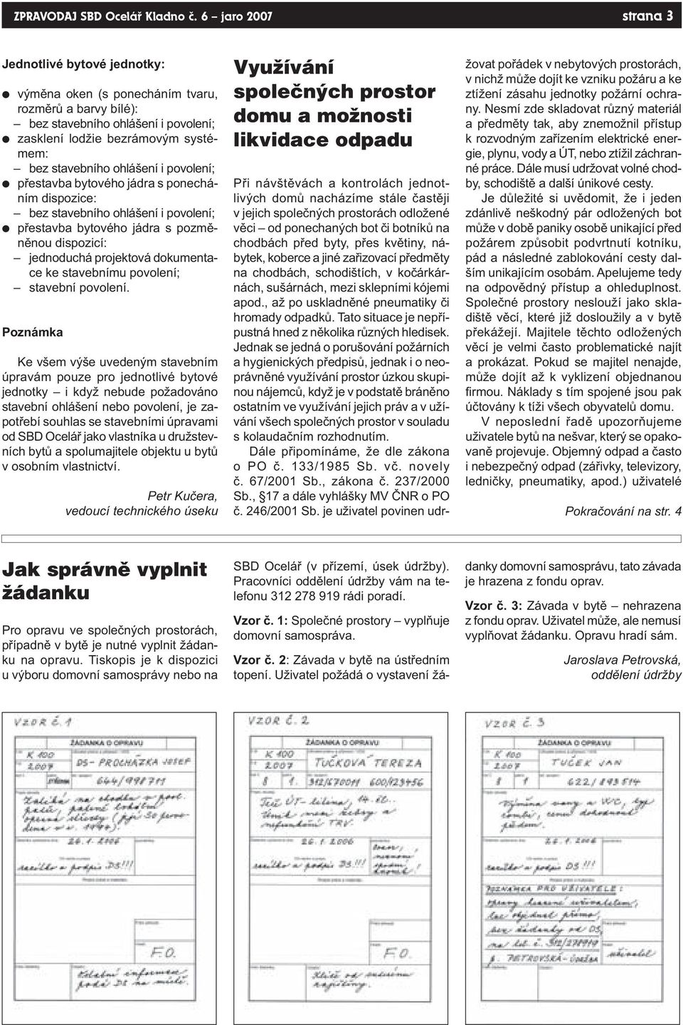 přestavba bytového jádra s pozměněnou dispozicí: jednoduchá projektová dokumentace ke stavebnímu povolení; stavební povolení.