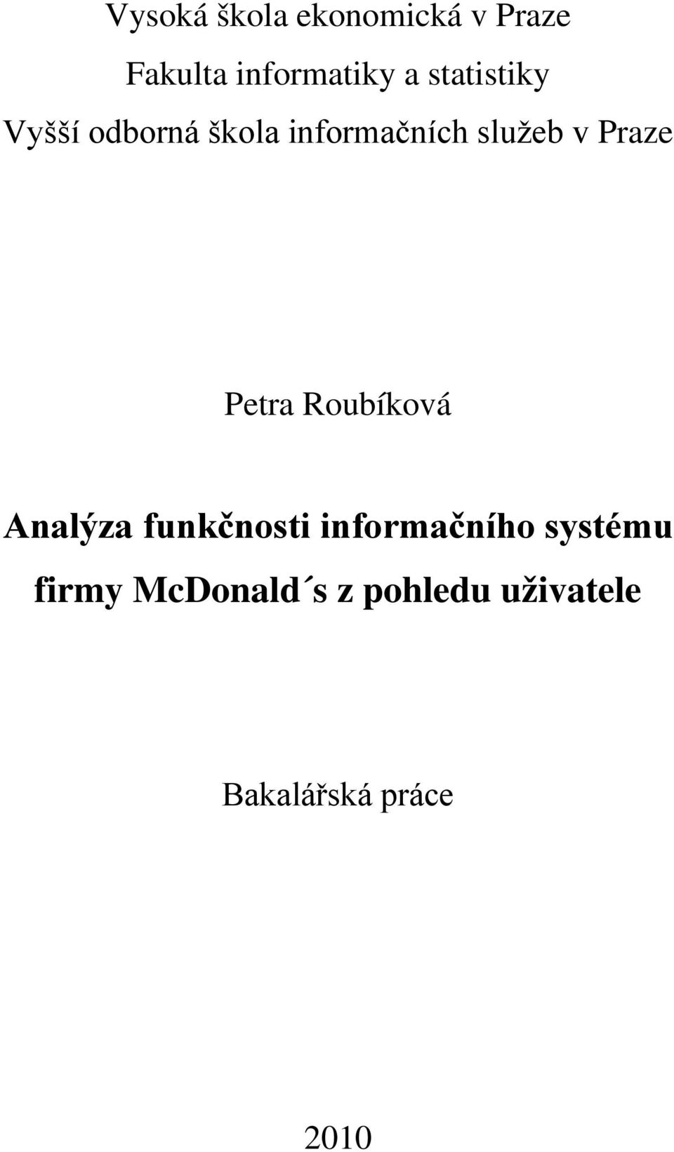 Praze Petra Roubíková Analýza funkčnosti informačního