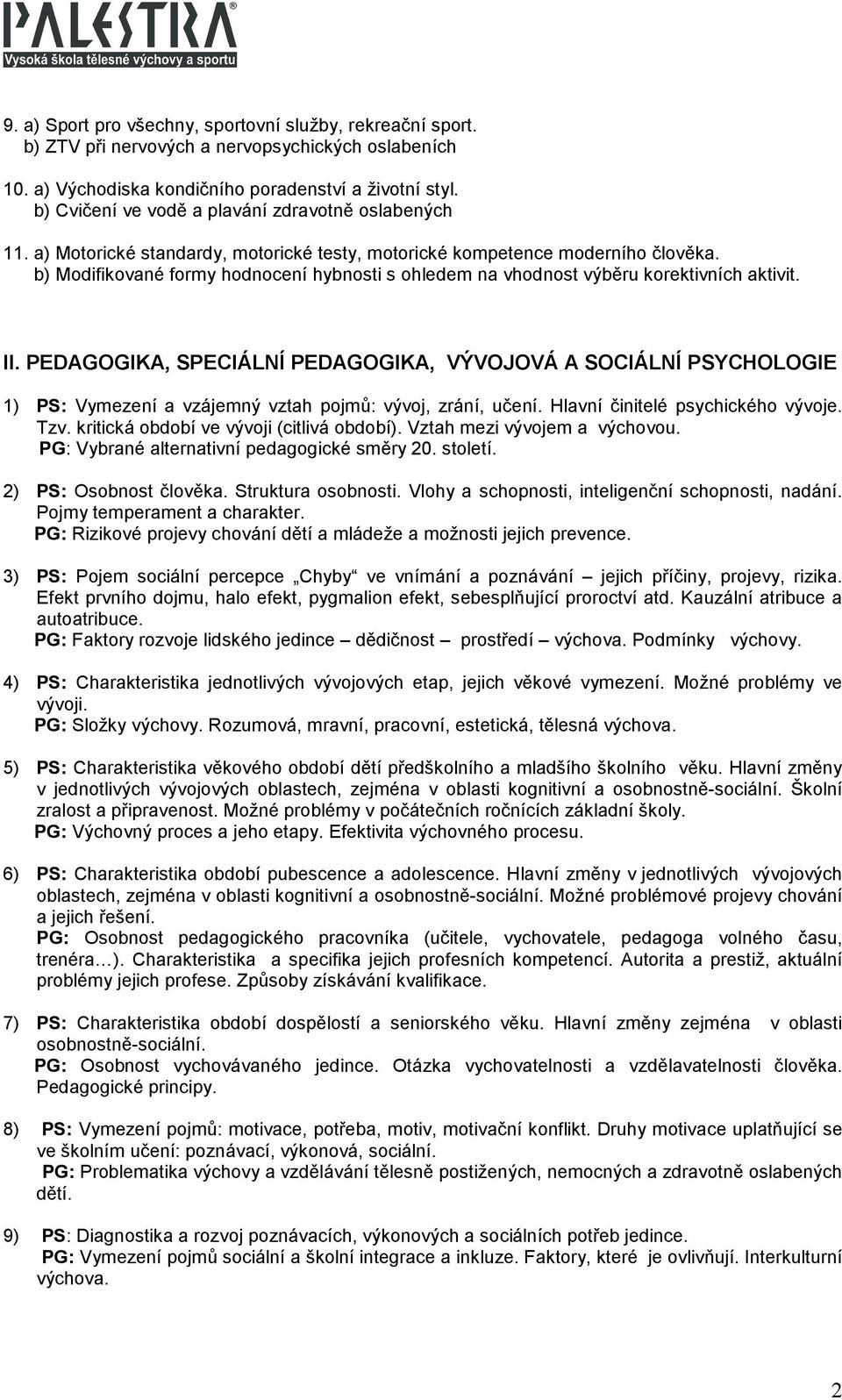 b) Modifikované formy hodnocení hybnosti s ohledem na vhodnost výběru korektivních aktivit. II.