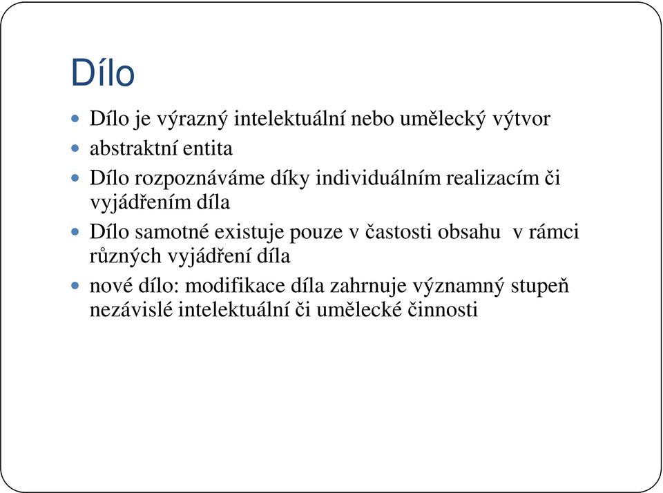 existuje pouze v častosti obsahu v rámci různých vyjádření díla nové dílo: