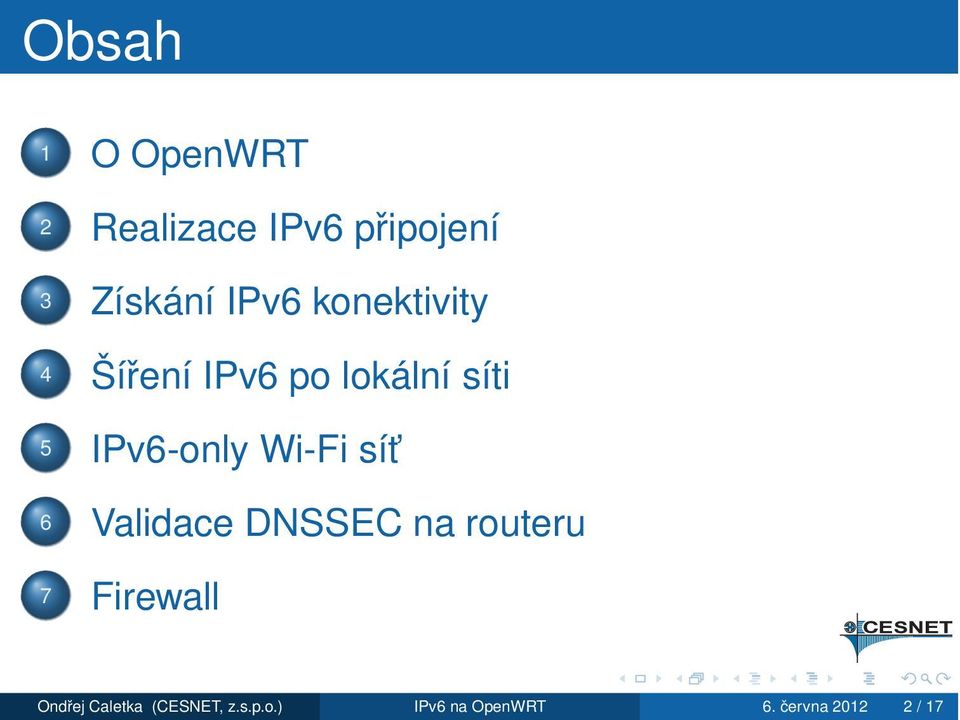 Wi-Fi sít 6 Validace DNSSEC na routeru 7 Firewall Ondřej