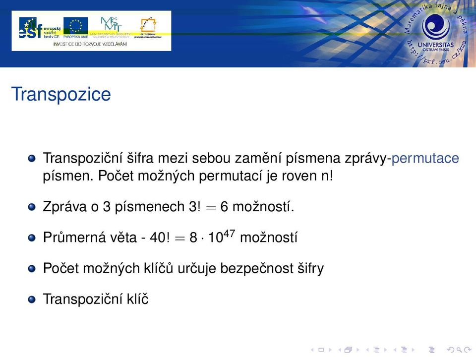 Zpráva o 3 písmenech 3! = 6 možností. Průmerná věta - 40!