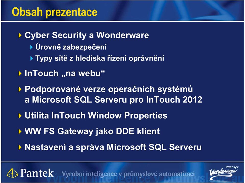 systém a Microsoft SQL Serveru pro InTouch 2012 Utilita InTouch Window