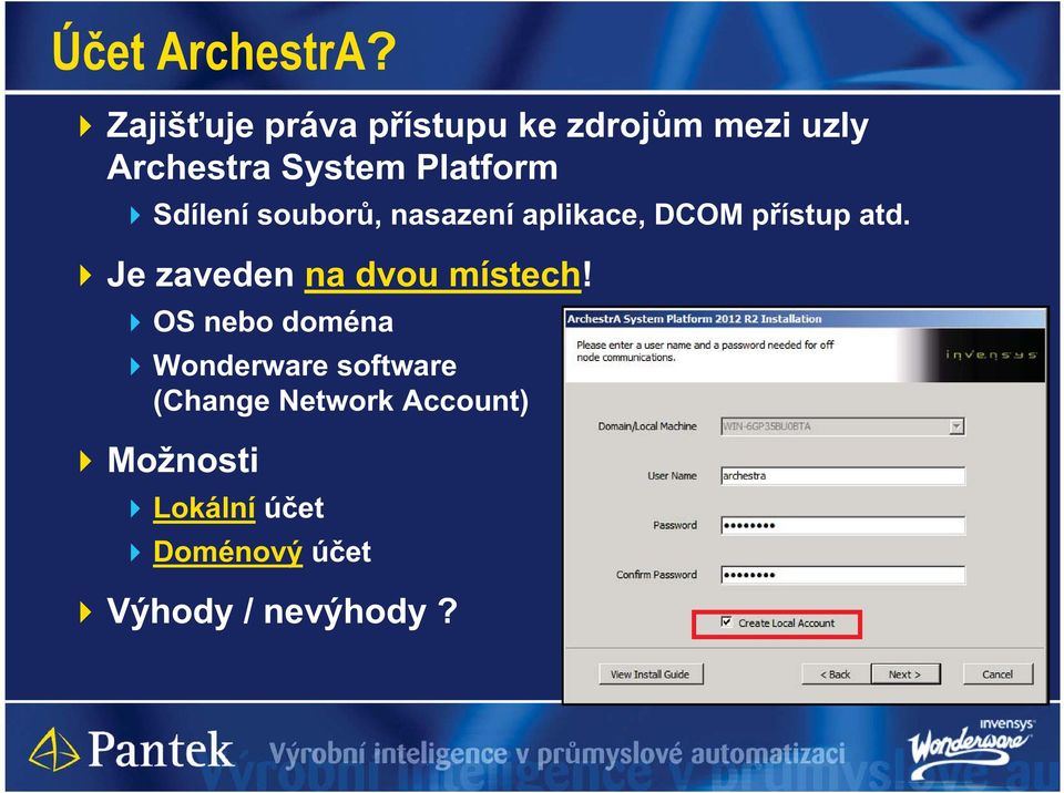 Platform Sdílení soubor, nasazení aplikace, DCOM p ístup atd.