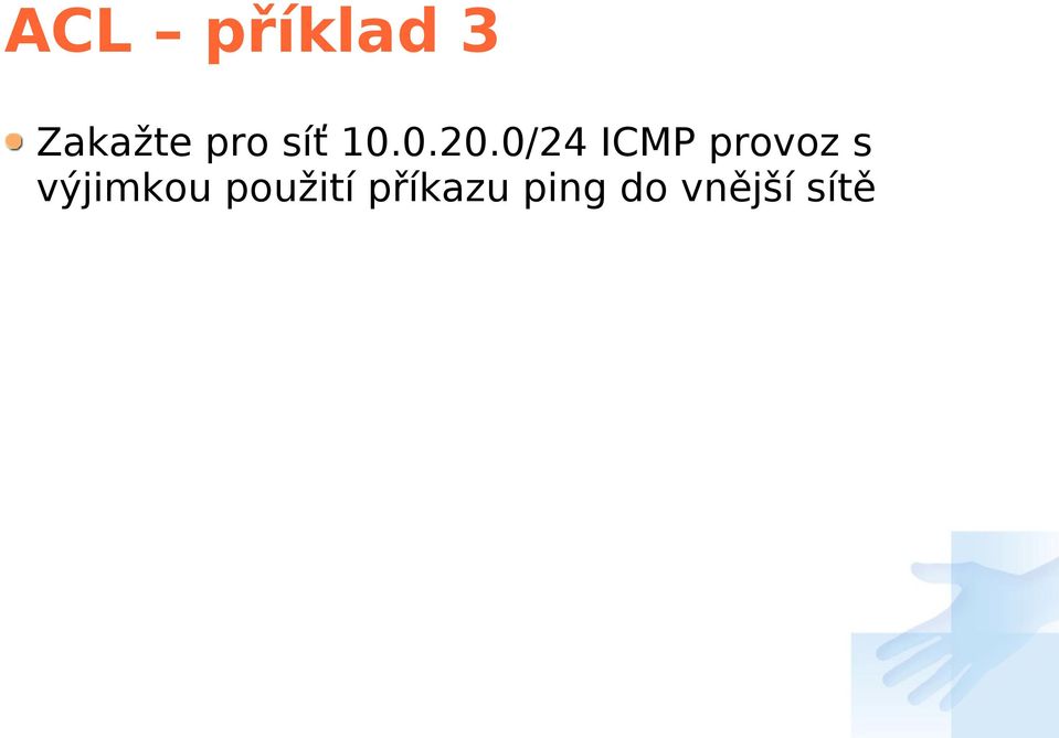 0/24 ICMP provoz s