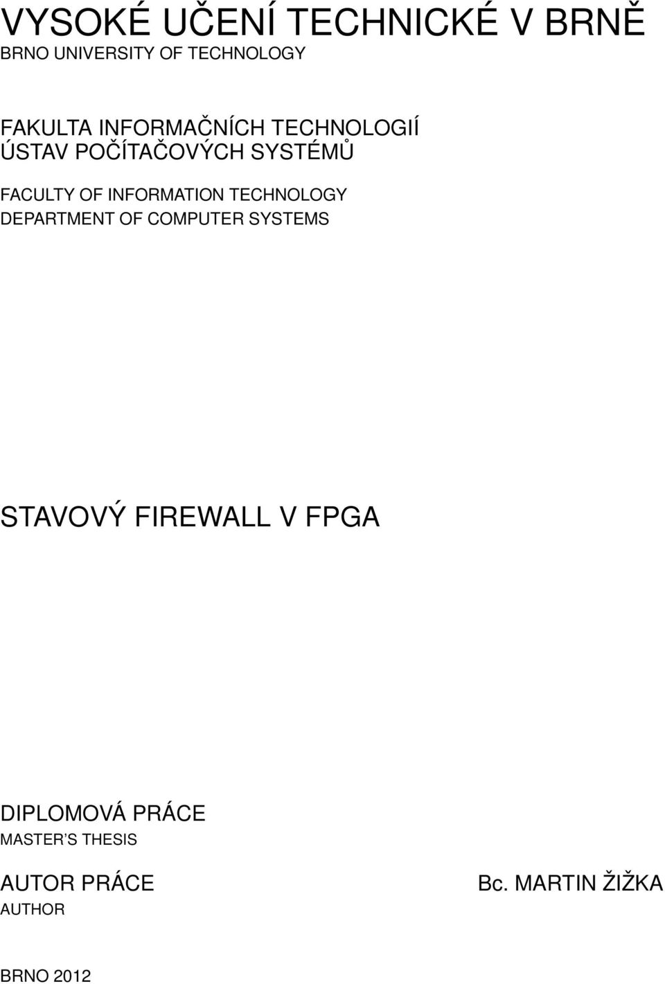 INFORMATION TECHNOLOGY DEPARTMENT OF COMPUTER SYSTEMS STAVOVÝ FIREWALL