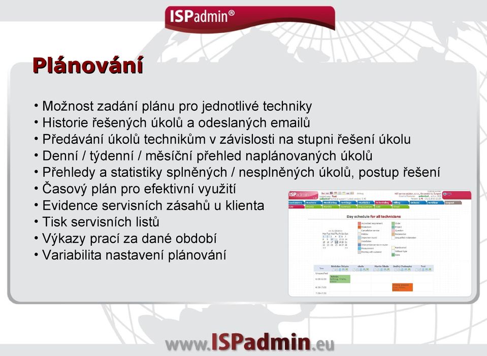 Přehledy a statistiky splněných / nesplněných úkolů, postup řešení Časový plán pro efektivní využití