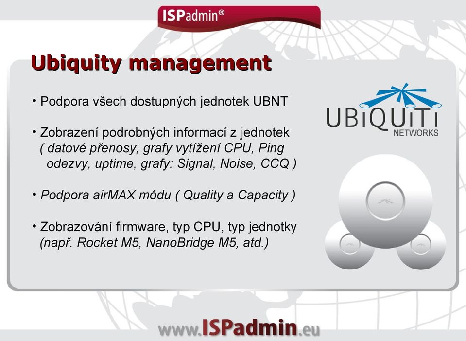 odezvy, uptime, grafy: Signal, Noise, CCQ ) Podpora airmax módu ( Quality a