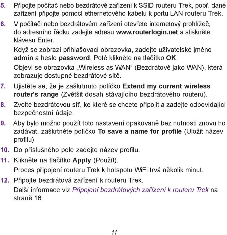 Když se zobrazí přihlašovací obrazovka, zadejte uživatelské jméno admin a heslo password. Poté klikněte na tlačítko OK.