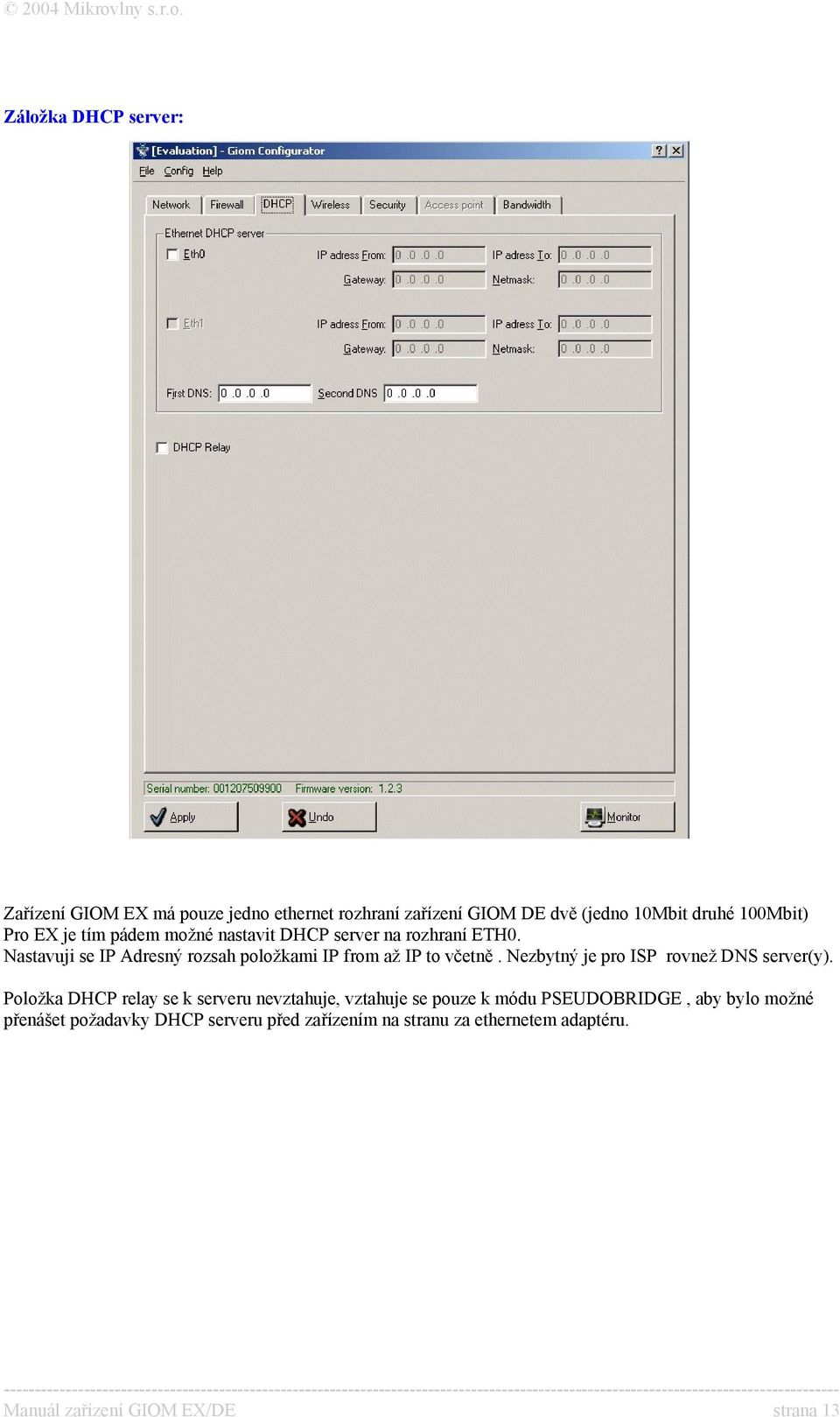 Nezbytný je pro ISP rovnež DNS server(y).