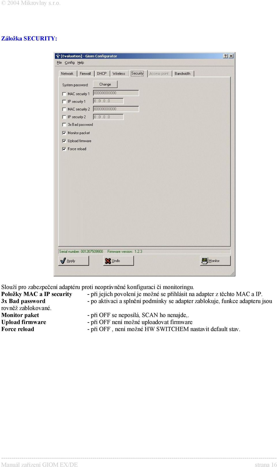 3x Bad password - po aktivaci a splnění podmínky se adapter zablokuje, funkce adapteru jsou rovněž zablokované.