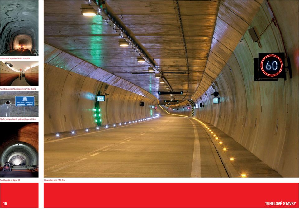 tunely na Islandu (celková délka cca 11 km) Tunel