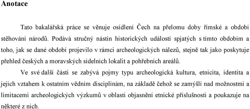 poskytuje přehled českých a moravských sídelních lokalit a pohřebních areálů.