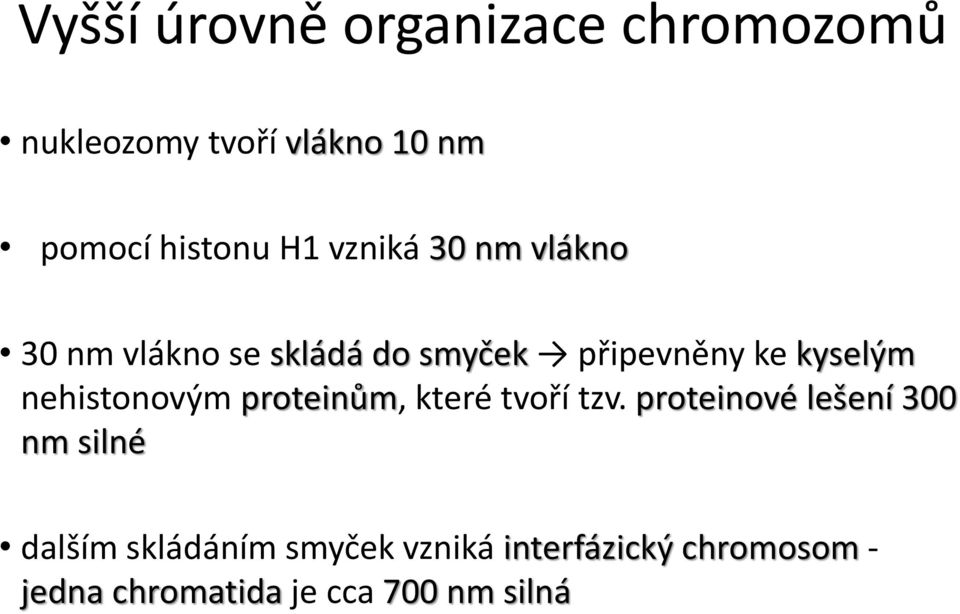 nehistonovým proteinům, které tvoří tzv.