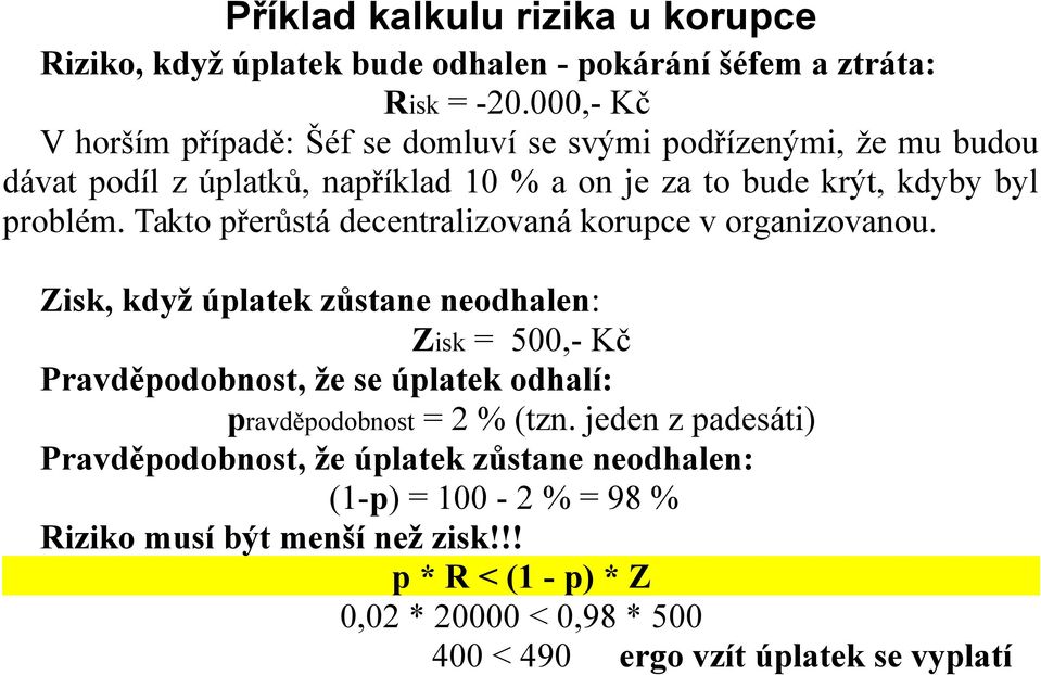 Takto přerůstá decentralizovaná korupce v organizovanou.