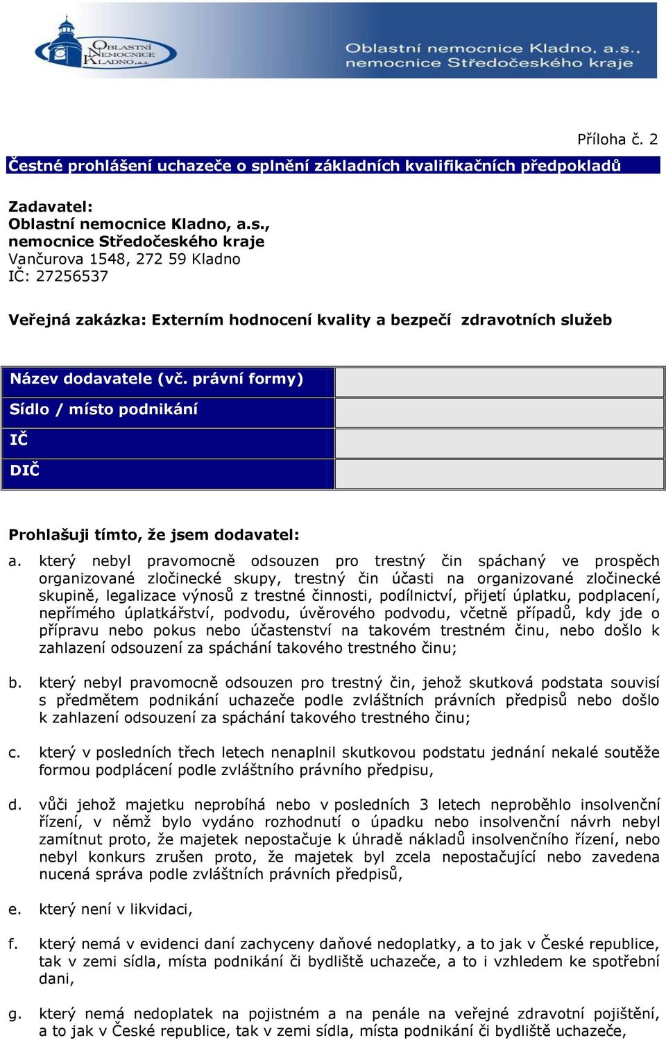 který nebyl pravomocně odsouzen pro trestný čin spáchaný ve prospěch organizované zločinecké skupy, trestný čin účasti na organizované zločinecké skupině, legalizace výnosů z trestné činnosti,