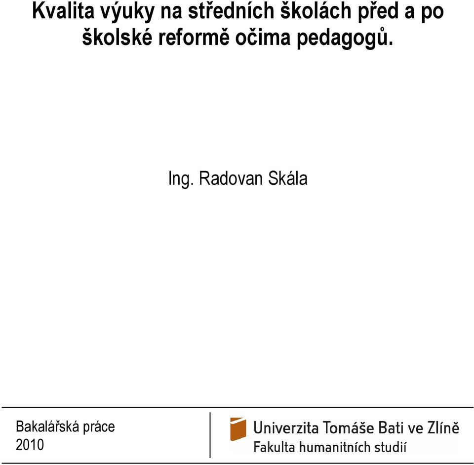 reformě očima pedagogů. Ing.