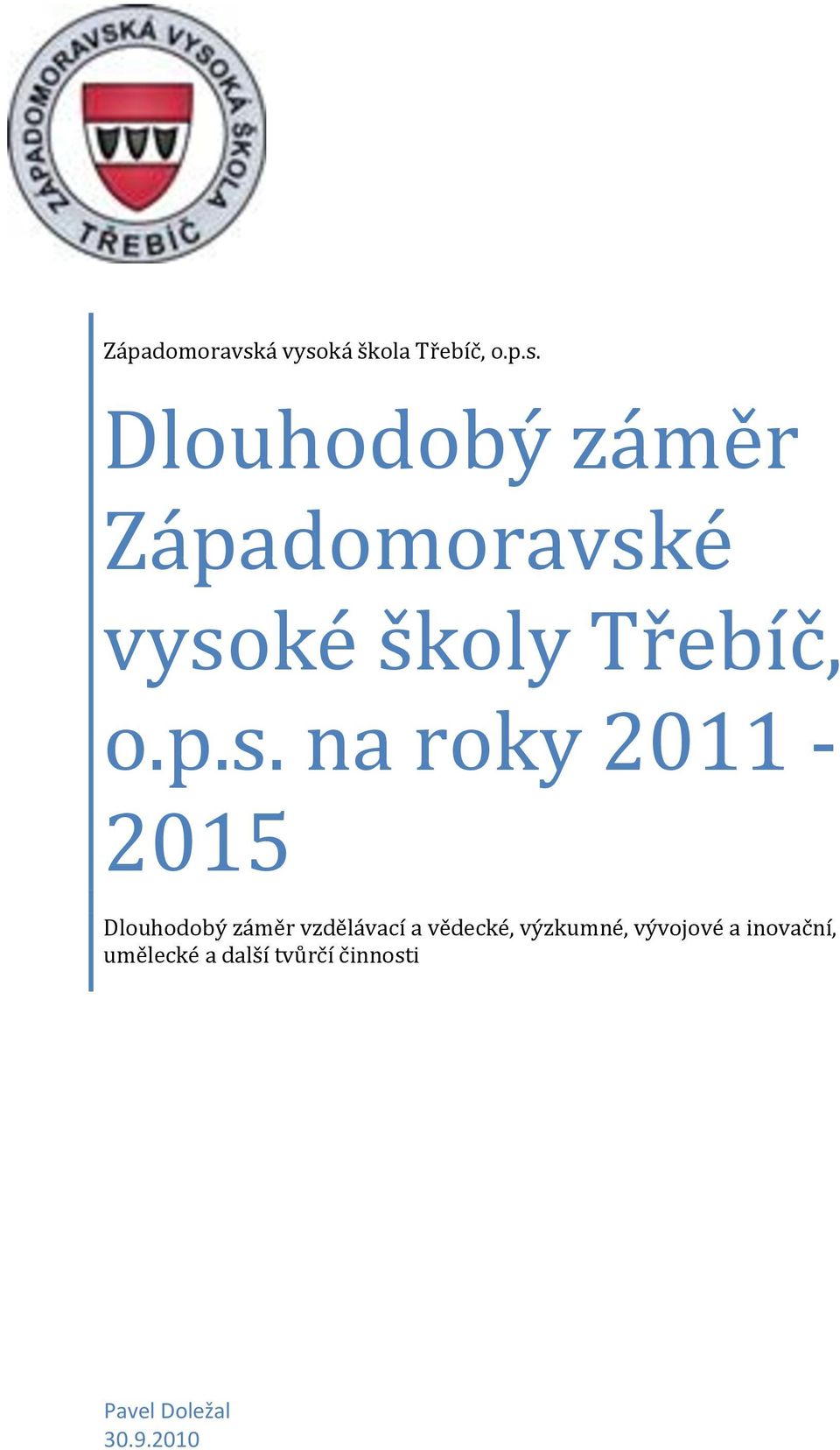 p.s. na roky 2011-2015 Dlouhodobý záměr vzdělávací a vědecké,