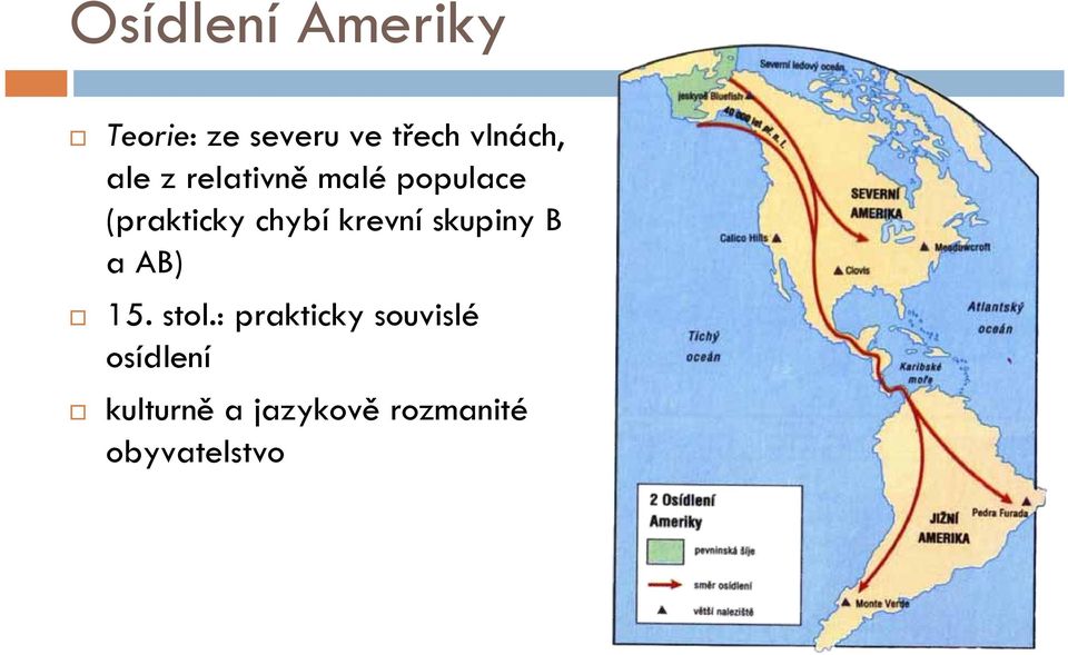 chybí krevní skupiny B a AB) 15. stol.