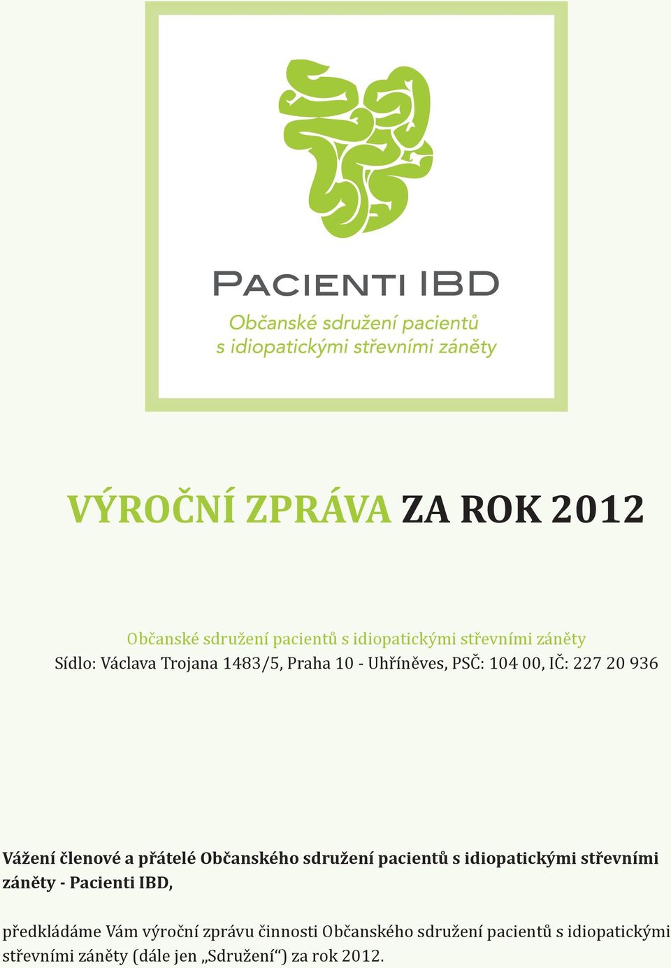 sdružení pacientů s idiopatickými střevními záněty - Pacienti IBD, předkládáme Vám výroční zprávu