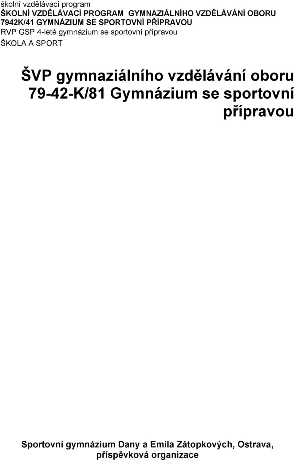 ŠVP gymnaziálního vzdělávání oboru 79-42-K/81 Gymnázium se sportovní