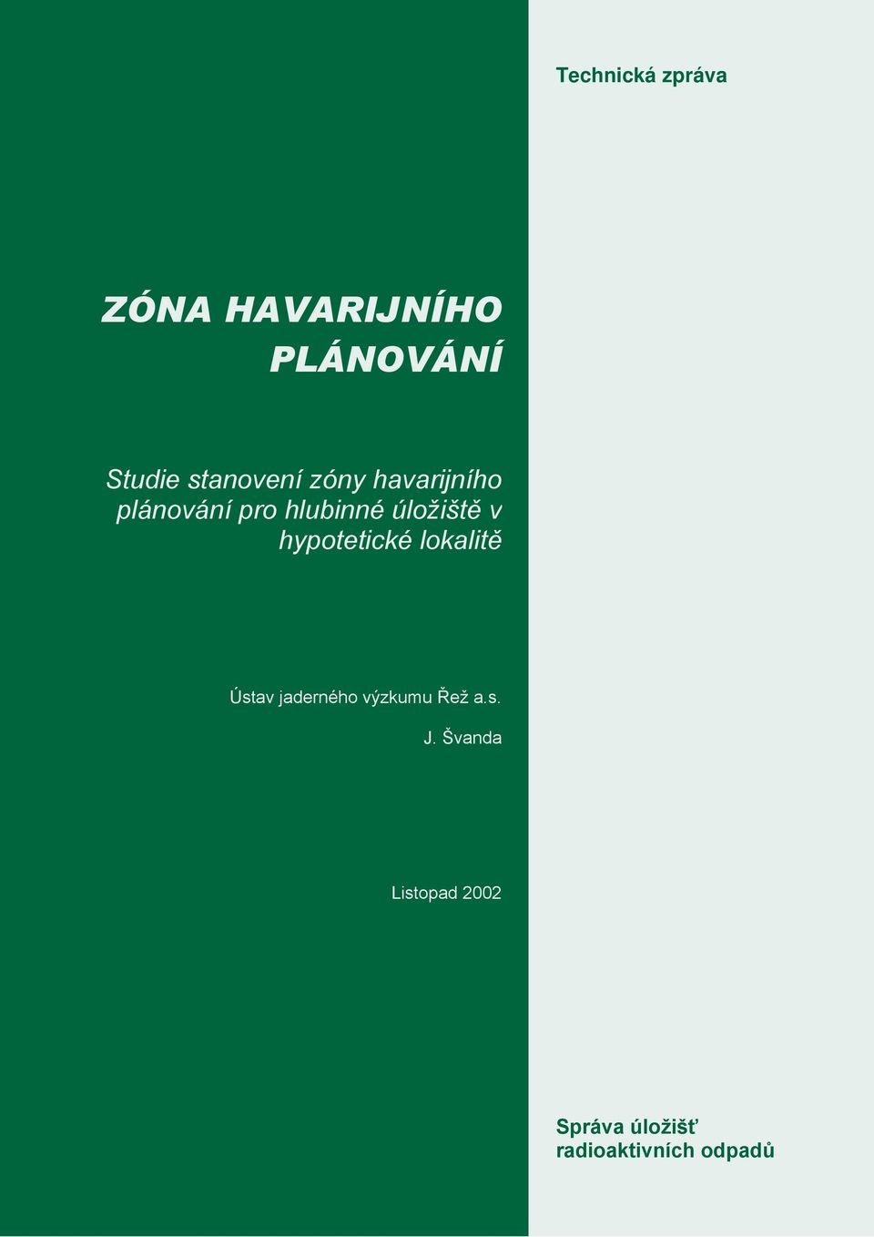 úložiště v hypotetické lokalitě Ústav jaderného výzkumu