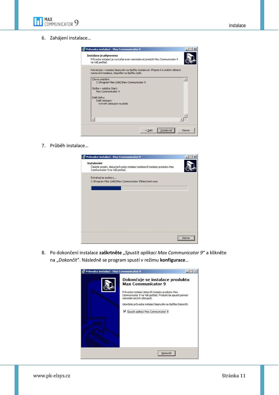 Max Communicator 9 a klikněte na Dokončit.