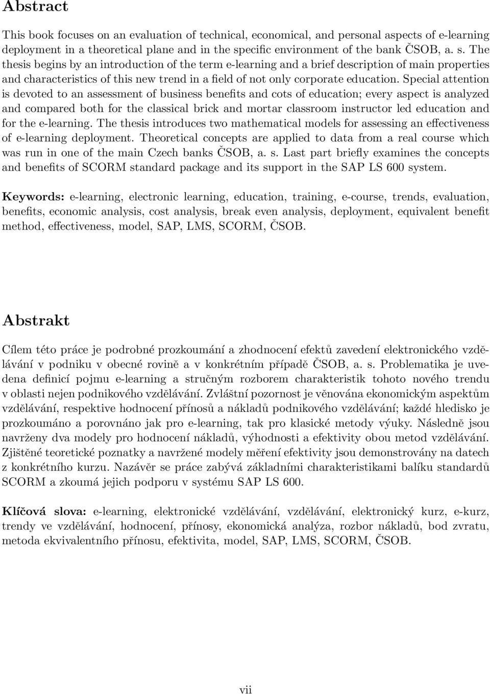 education and for the e-learning. The thesis introduces two mathematical models for assessing an effectiveness of e-learning deployment.