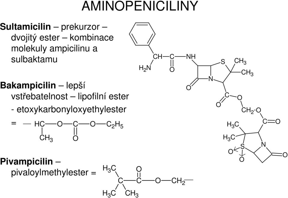 ester - etoxykarbonyloxyethylester = HC C C 2 H 5 Pivampicilin