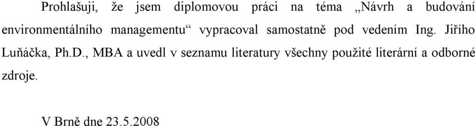 vedením Ing. Jiřího Luňáčka, Ph.D.