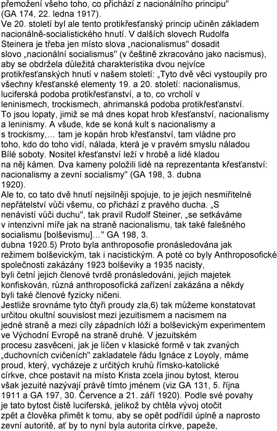 nejvíce protikřesťanských hnutí v našem století: Tyto dvě věci vystoupily pro všechny křesťanské elementy 19. a 20.