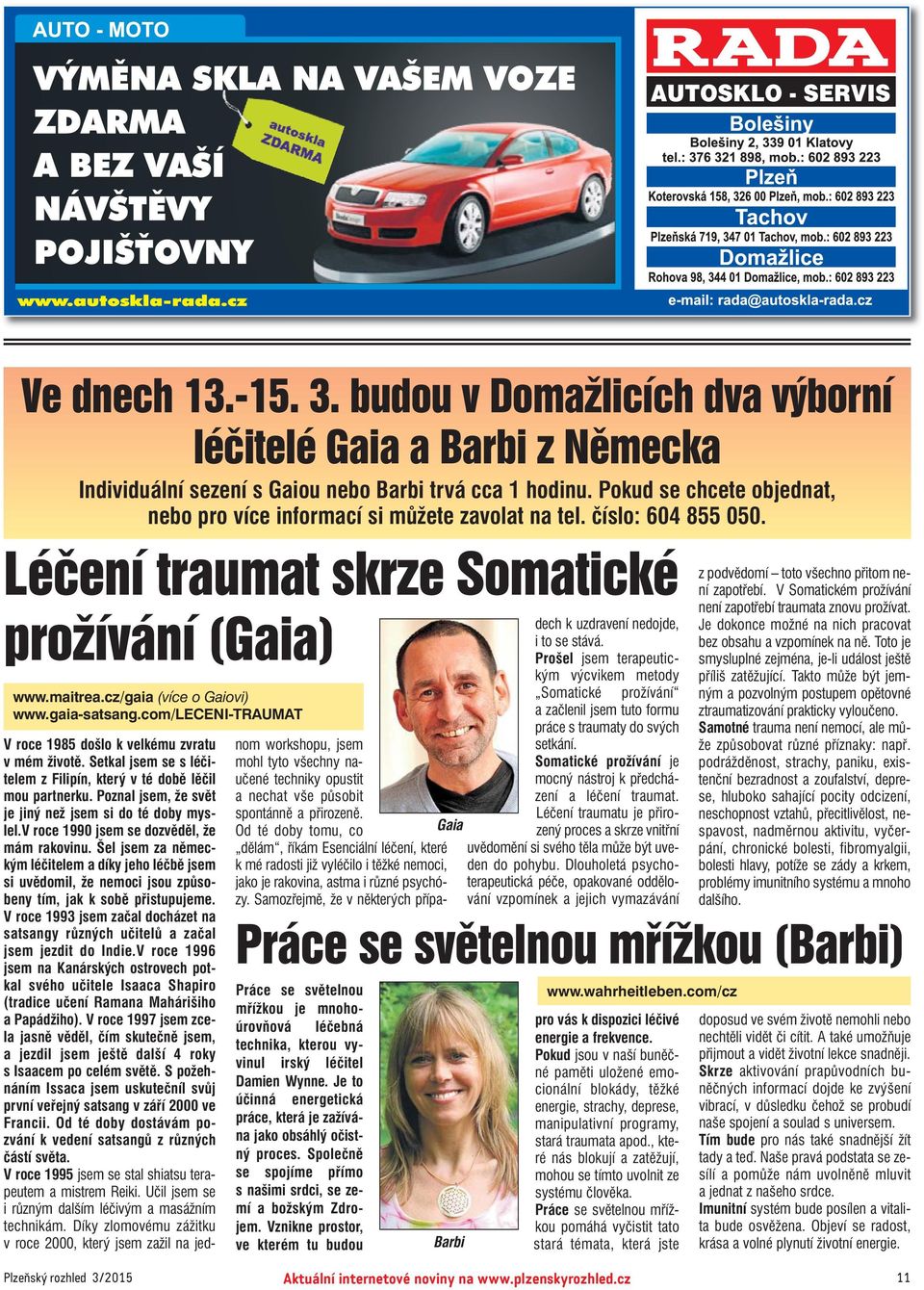 com/leceni TRAUMAT V roce 1985 došlo k velkému zvratu v mém životě. Setkal jsem se s léči telem z Filipín, který v té době lěčil mou partnerku.