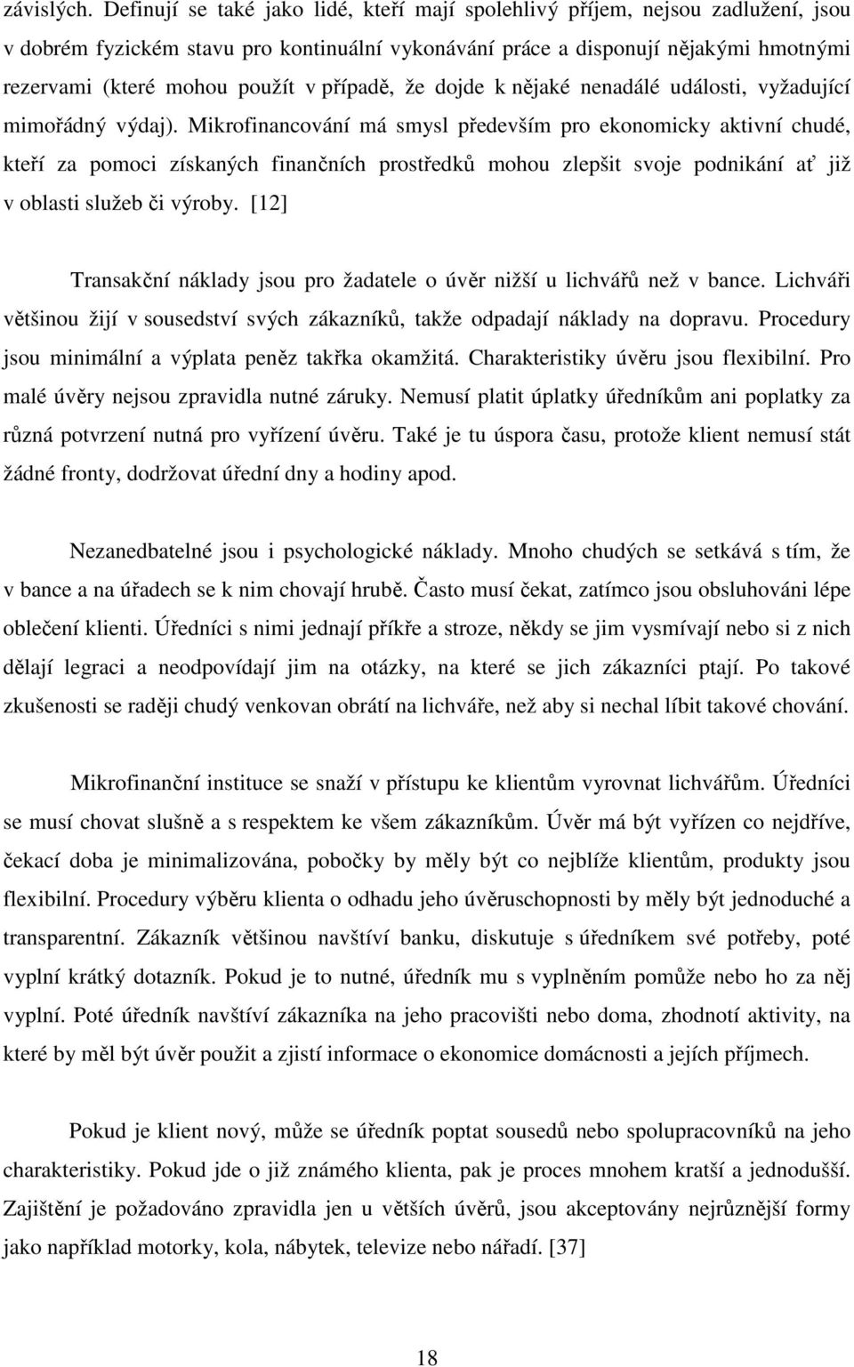 případě, že dojde k nějaké nenadálé události, vyžadující mimořádný výdaj).