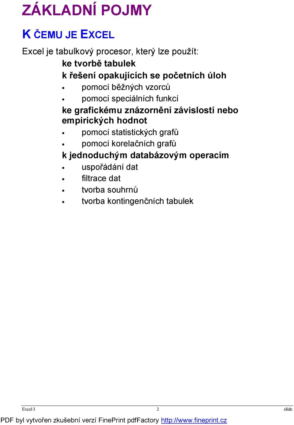 závislostí nebo empirických hodnot pomocí statistických grafů pomocí korelačních grafů k jednoduchým