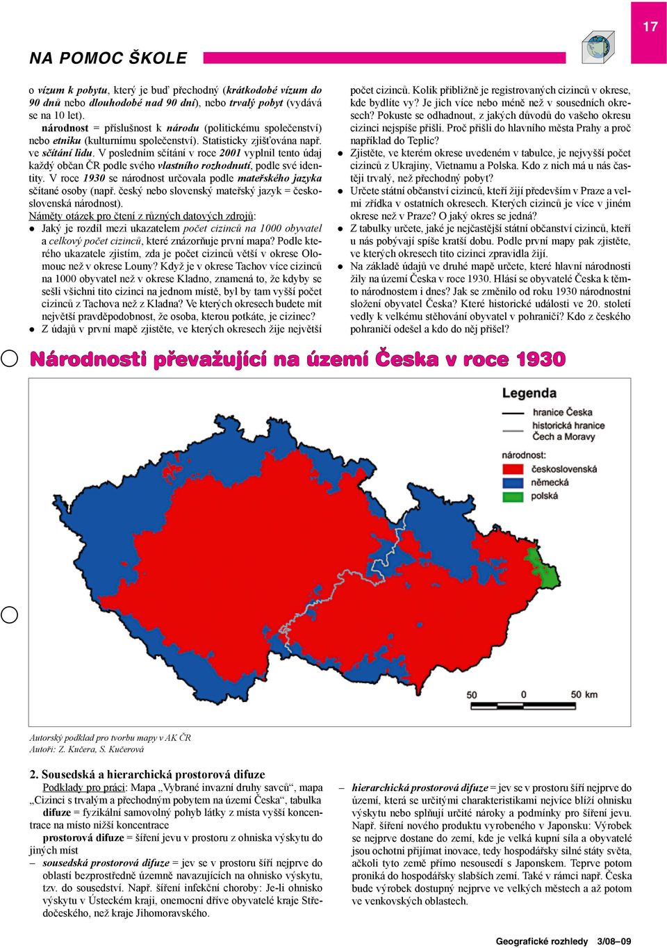 V posledním sčítání v roce 2001 vyplnil tento údaj každý občan ČR podle svého vlastního rozhodnutí, podle své identity. V roce 1930 se národnost určovala podle mateřského jazyka sčítané osoby (např.
