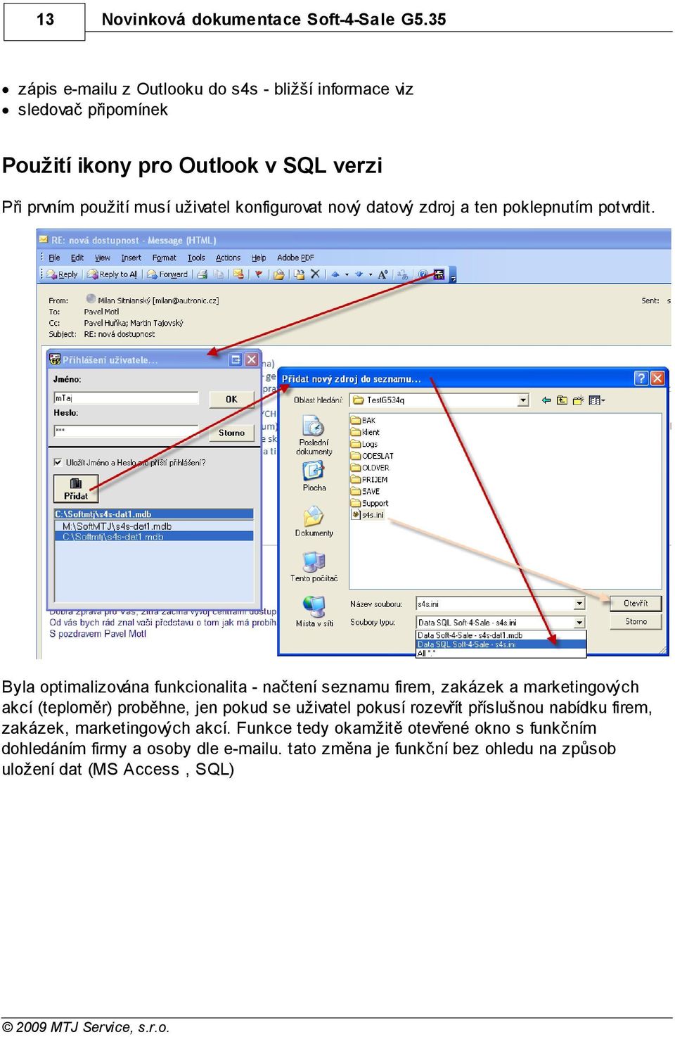 konfigurovat nový datový zdroj a ten poklepnutím potvrdit.