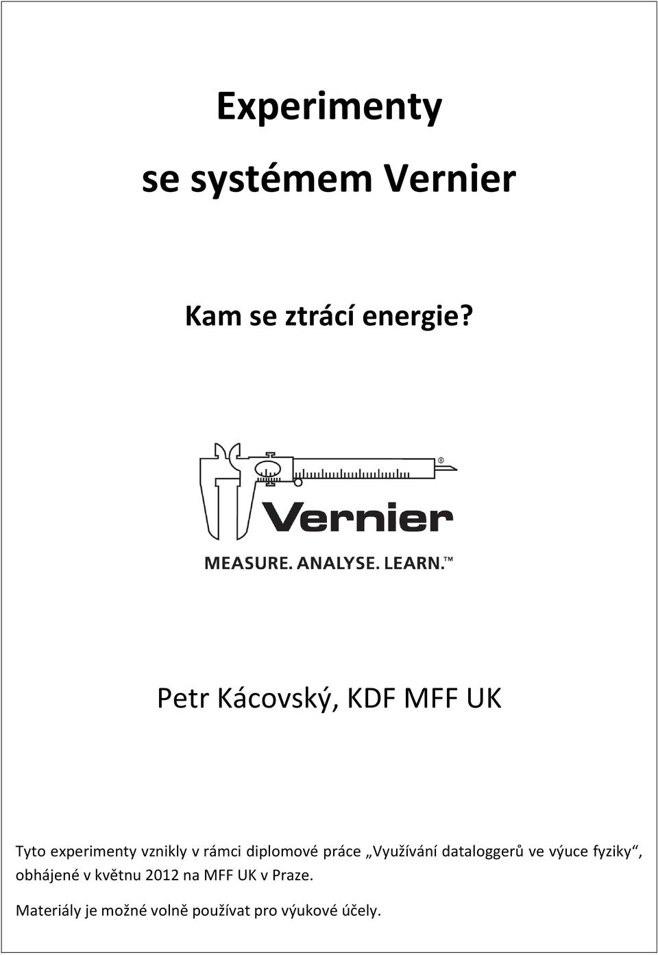 diplomové práce Využívání dataloggerů ve výuce fyziky, obhájené v